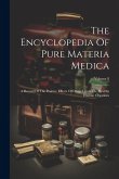 The Encyclopedia Of Pure Materia Medica: A Record Of The Positive Effects Of Drugs Upon The Healthy Human Organism; Volume 8