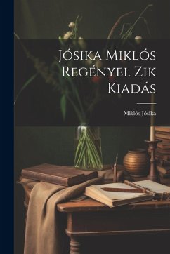 Cover Jósika Miklós Regényei. Zik Kiadás