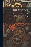 The Cost of Locomotive Operation The Cost of Locomotive Operation