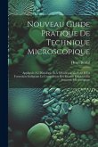 Nouveau Guide Pratique De Technique Microscopique