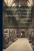 Museum Etrusque De Lucien Bonaparte, Prince De Canino: Fouilles De 1828 À 1829: Vases, Peints Avec Inscriptions...