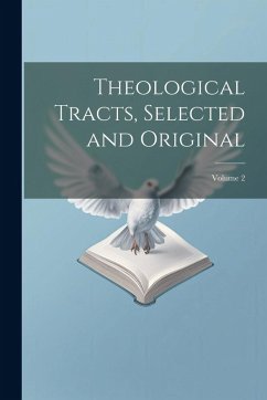 Cover Theological Tracts, Selected and Original; Volume 2