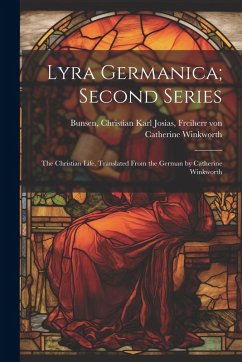 Cover Lyra Germanica; Second Series: The Christian Life. Translated From the German by Catherine Winkworth