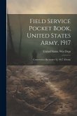 Field Service Pocket Book, United States Army, 1917: Corrected to December 31, 1917 (Errata)