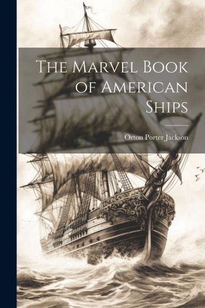 The Marvel Book of American Ships The Marvel Book of American Ships