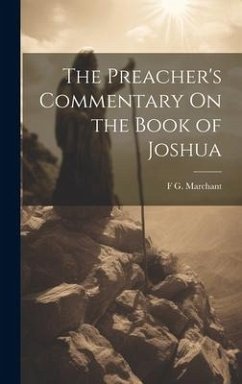 The Preacher's Commentary On the Book of Joshua - Marchant, F. G.