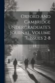 Oxford And Cambridge Undergraduate's Journal, Volume 7, Issues 2-8 Oxford And Cambridge Undergraduate's Journal, Volume 7, Issues 2-8