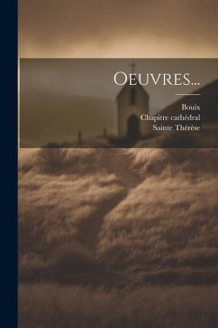 Oeuvres... - Thérèse, Sainte; D'Avila, Thérèse; Bouix