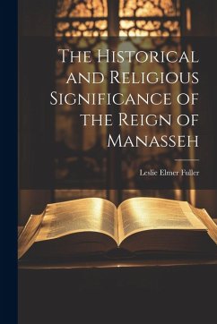 Cover The Historical and Religious Significance of the Reign of Manasseh
