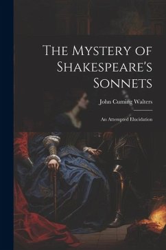 Cover The Mystery of Shakespeare's Sonnets: An Attempted Elucidation