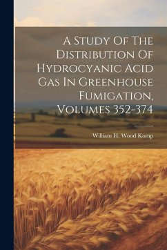 Cover A Study Of The Distribution Of Hydrocyanic Acid Gas In Greenhouse Fumigation, Volumes 352-374