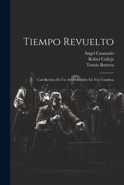 Cover Tiempo Revuelto: Casi-revista En Un Acto Dividido En Tres Cuadros