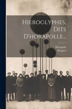 Cover Hieroglyphes, Dits D'horapolle...