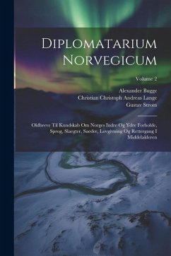 Cover Diplomatarium Norvegicum: Oldbreve Til Kundskab Om Norges Indre Og Ydre Forholde, Sprog, Slaegter, Saeder, Lovgivning Og Rettergang I Middelalde