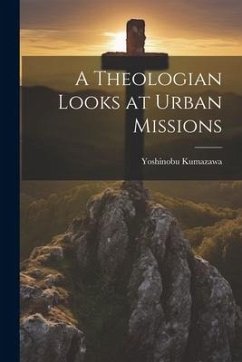 A Theologian Looks at Urban Missions - Kumazawa, Yoshinobu