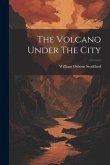 The Volcano Under The City The Volcano Under The City