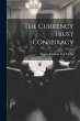 The Currency Trust Conspiracy - Bild 1