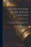 On the History of the Jews of Chicago; The Jewish Congregation in Surinam; A Sermon by Moses Mendelssohn Printed in Philadelphia 130 Years Ago On the History of the Jews of Chicago; The Jewish Congregation in Surinam; A Sermon by Moses Mendelssohn Printed in Philadelphia 130 Years Ago