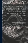 A Descriptive Catalogue of the Marine Reptiles of the Oxford Clay. Based on the Leeds Collection in the British Museum (Natural History), London ..; v