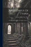 Apollonius Of Tyana: The Philosopher-reformer Of The First Century, A.d