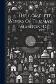 The Complete Works Of Thomas Manton, D.d.: With A Memoir Of The Author; Volume 10