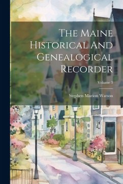 Cover The Maine Historical And Genealogical Recorder; Volume 3