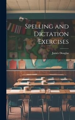 Spelling and Dictation Exercises - Douglas, James