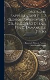 Medaglie Rappresentanti I Più Gloriosi Avvenimenti Del Magistero Di S.a.e. Fra D. Emmanuele Pinto