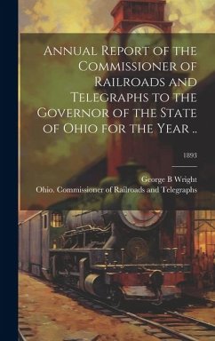 Cover Annual Report of the Commissioner of Railroads and Telegraphs to the Governor of the State of Ohio for the Year ..; 1893