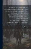 Notion De L'oeuvre Des Convulsions Et Des Secours, Sur-tout Par Rapport À Ce Qu'elle Est Dans Nos Provinces Du Lyonnois, Forez, Mâconnois, Etc. A L'oc