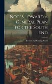 Notes Toward a General Plan for the South End Notes Toward a General Plan for the South End