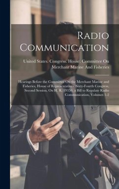 Cover Radio Communication: Hearings Before the Committee On the Merchant Marine and Fisheries, House of Representatives, Sixty-Fourth Congress, S