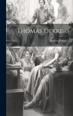 Thomas Dekker - Dekker, Thomas