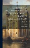 The History of England From the Restoration to the Death of William III (1660-1702)