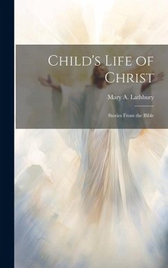 Cover Child's Life of Christ; Stories From the Bible