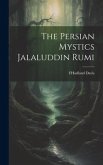 The Persian Mystics Jalaluddin Rumi