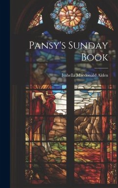 Pansy's Sunday Book - Alden, Isabella Macdonald