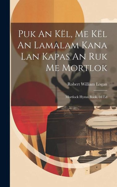 Puk An Kël, Me Kël An Lamalam Kana Lan Kapas An Ruk Me Mortlok Puk An Kël, Me Kël An Lamalam Kana Lan Kapas An Ruk Me Mortlok