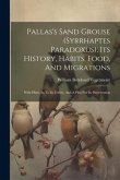 Pallas's Sand Grouse (syrrhaptes Paradoxus), Its History, Habits, Food, And Migrations: With Hints As To Its Utility, And A Plea For Its Preservation