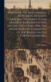 Speech of the Hon. Francis W. Pickens, of South Carolina, Delivered in the House of Representatives, on the 23d of May, 1836, the House Being in Commi