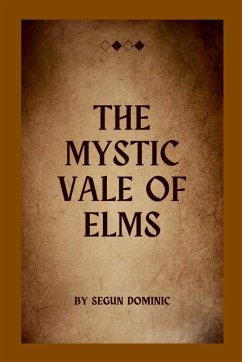 The Mystic Vale of Elms - Dominic, Segun