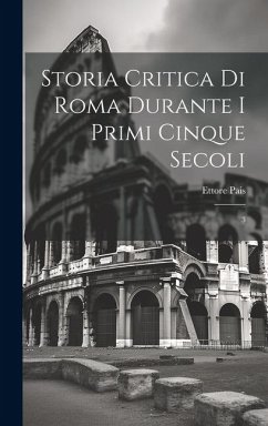 Storia critica di Roma durante i primi cinque secoli: 3 - Pais, Ettore