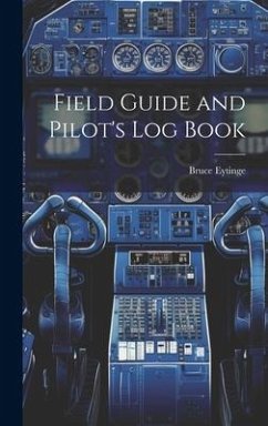 Field Guide and Pilot's Log Book - Eytinge, Bruce