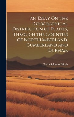 Cover An Essay On the Geographical Distribution of Plants, Through the Counties of Northumberland, Cumberland and Durham