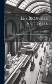Les bronzes antiques Les bronzes antiques