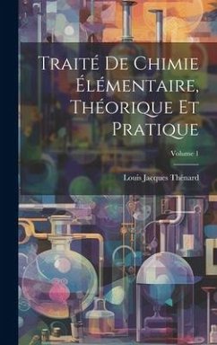 Traité De Chimie Élémentaire, Théorique Et Pratique; Volume 1 - Thénard, Louis Jacques