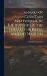 Annals Of Christian Martyrdom, By The... - Bild 1