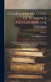 Character Sketches of Romance Fiction and the Drama: Character Sketches of Romance, Fiction and the Drama, A Revised American Edition of the Reader's