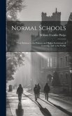 Normal Schools: Their Relation to the Primary and Higher Institutions of Learning, and to the Welfar