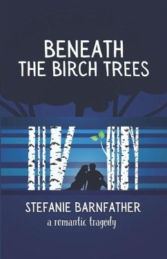 Beneath the Birch Trees - Barnfather, Stefanie